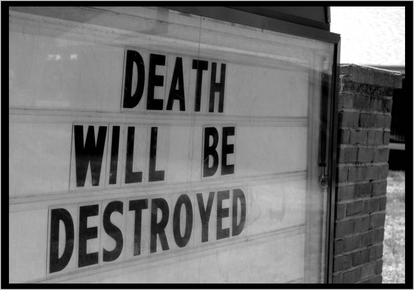DEATH WILL BE DESTROYED! 